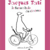 Jacques Tati, le funambule du cinéma
